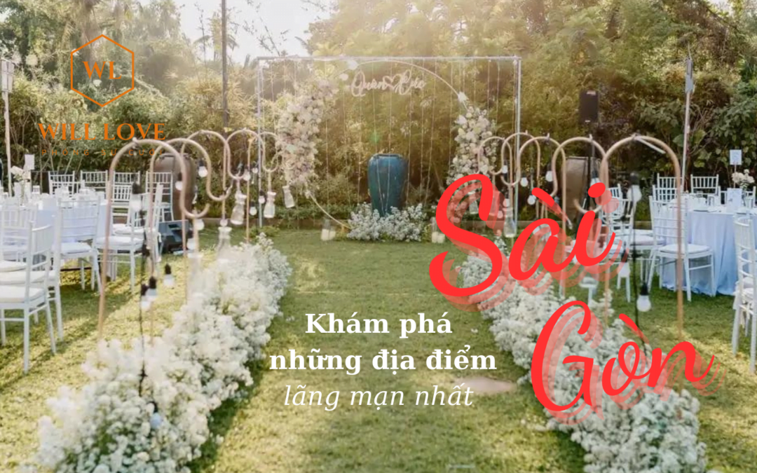 Chụp Ảnh Cưới Sài Gòn: Những Địa Điểm Lãng Mạn Bạn Không Thể Bỏ Qua